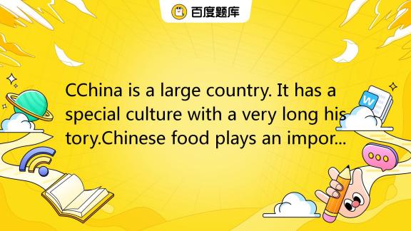 CChina is a large country. It has a special culture with a very long